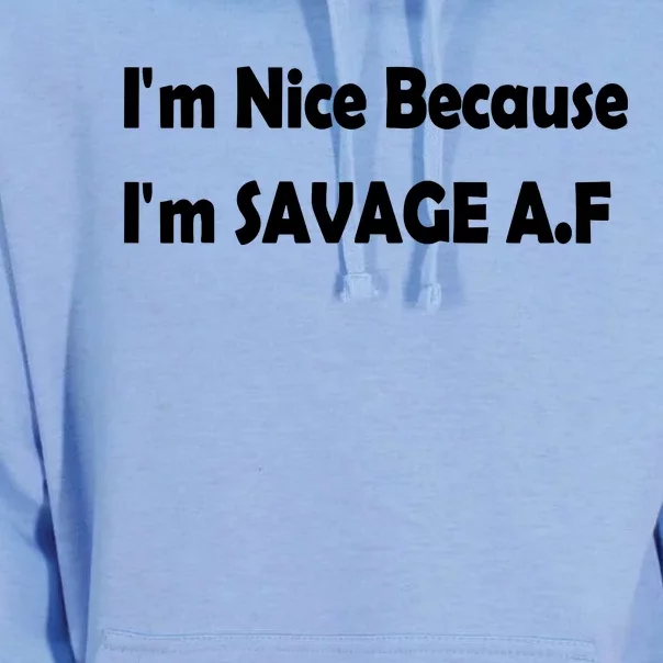 Im Nice Because Im Savage Af Unisex Surf Hoodie