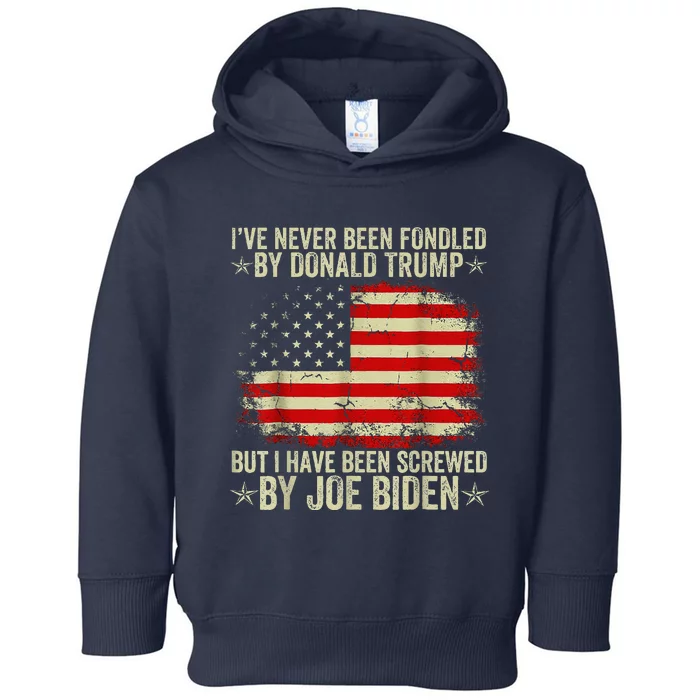 I’Ve Never Been Fondled By Donald Trump But Screwed By Biden Toddler Hoodie