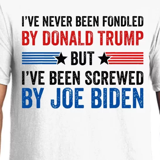 IVe Never Been Fondled By Donald Trump But Joe Biden Pajama Set