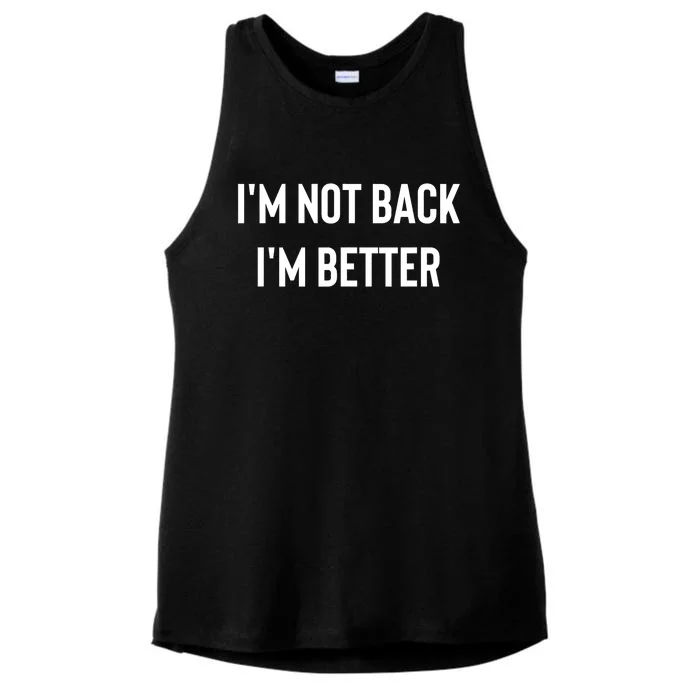 Im Not Back Im Better Motivational Quote Ladies Tri-Blend Wicking Tank