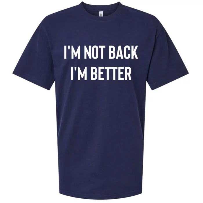 Im Not Back Im Better Motivational Quote Sueded Cloud Jersey T-Shirt