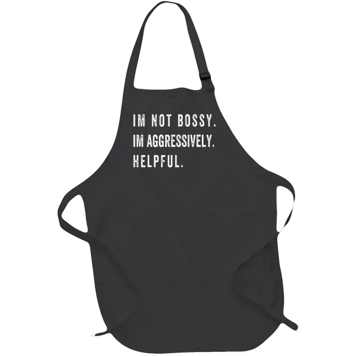 I’m Not Bossy I’m Aggressively Helpful Funny Full-Length Apron With Pocket