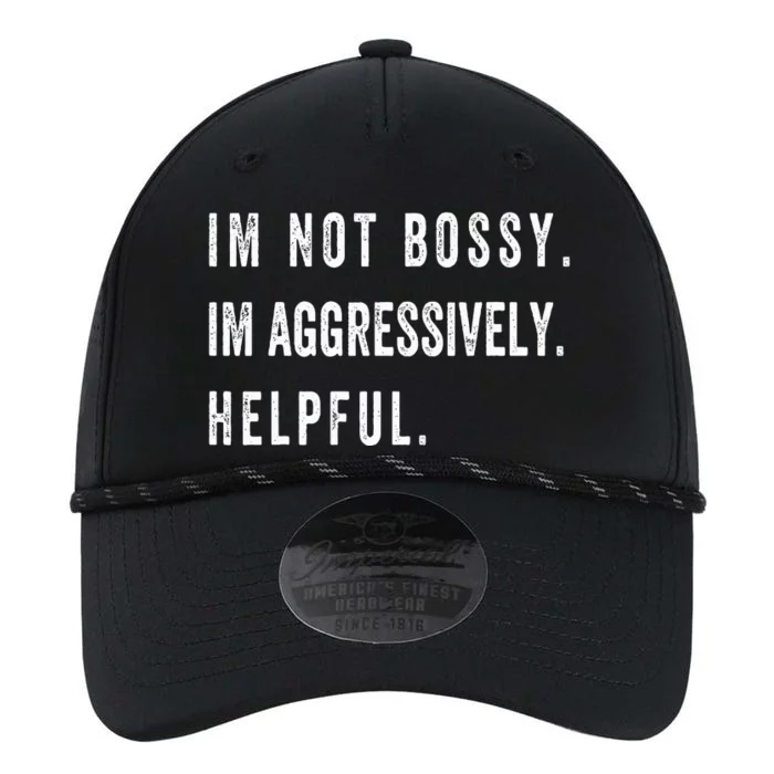 I’m Not Bossy I’m Aggressively Helpful Funny Performance The Dyno Cap