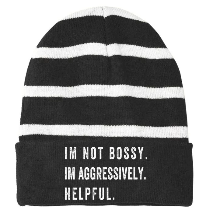 I’m Not Bossy I’m Aggressively Helpful Funny Striped Beanie with Solid Band