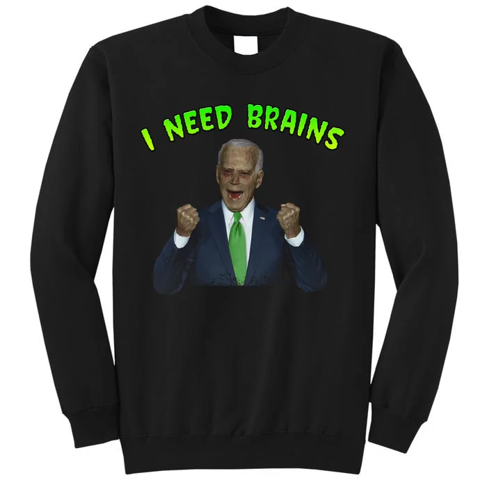 I Need Brains Creepy Funny Zombie Joe Biden Tall Sweatshirt