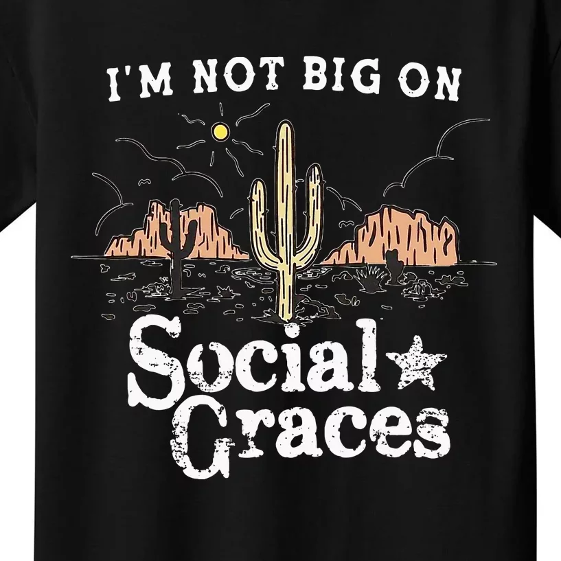 IM Not Big On Social Graces Country Music Kids T-Shirt