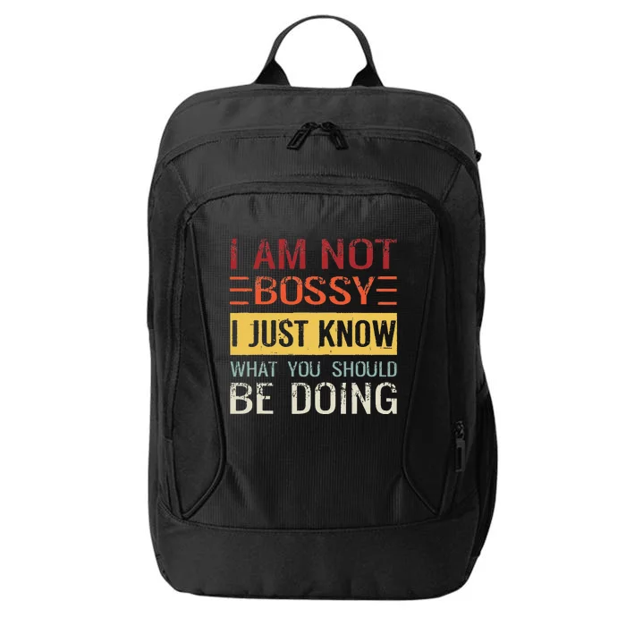 Im Not Bossy I Just Know What You Should Be Doing City Backpack