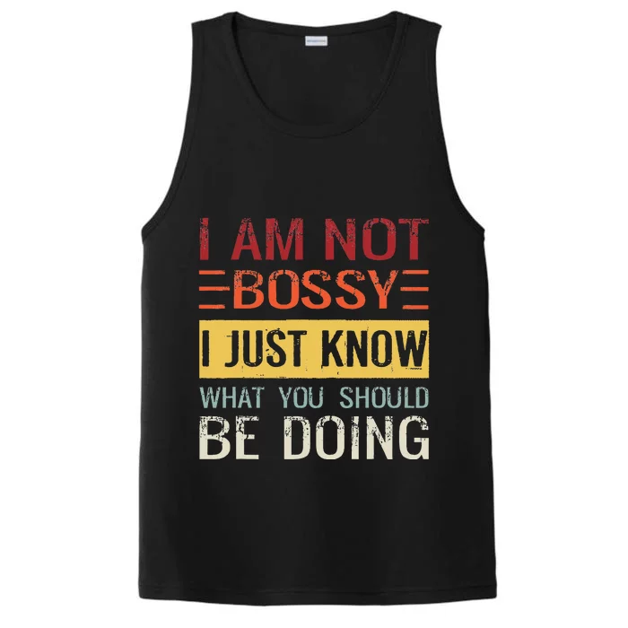 Im Not Bossy I Just Know What You Should Be Doing Performance Tank