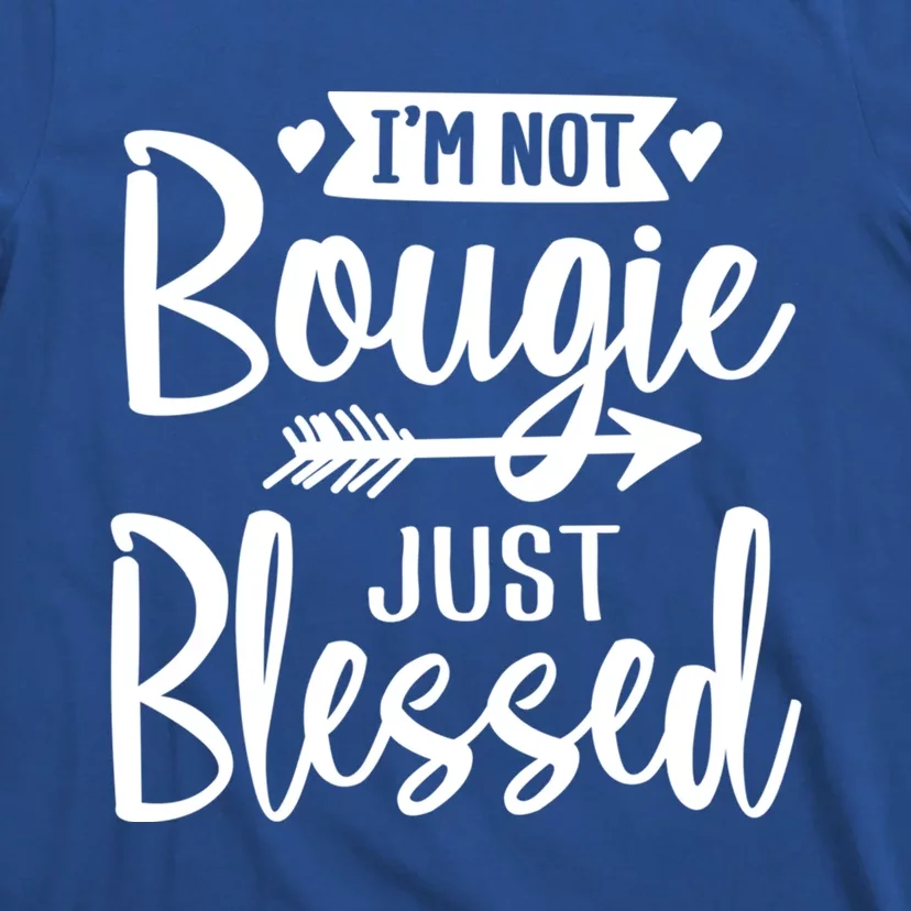 Im Not Bougie Just Blessed Melanin Poppin Christmas Gift Tee Cute Gift T-Shirt