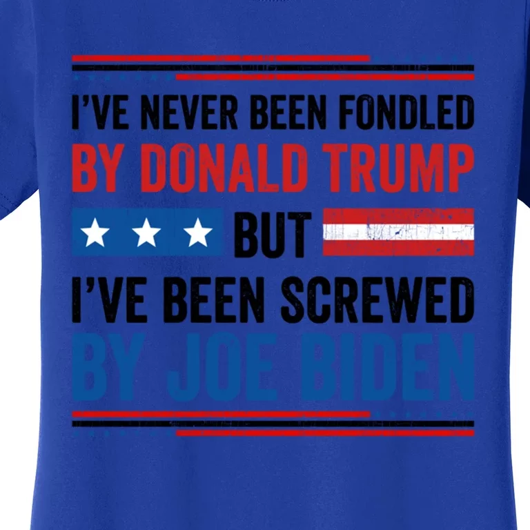 IVe Never Been Fondled By Donald Trump But Joe Biden Gift Women's T-Shirt