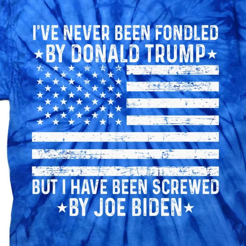 I’ve Never Been Fondled By Donald Trump But Screwed By Biden Tie-Dye T-Shirt