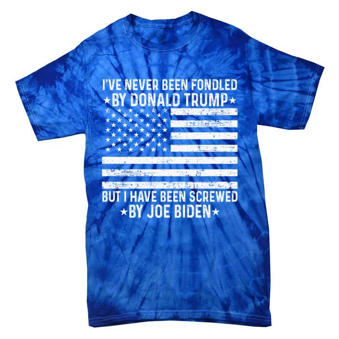 I’ve Never Been Fondled By Donald Trump But Screwed By Biden Tie-Dye T-Shirt