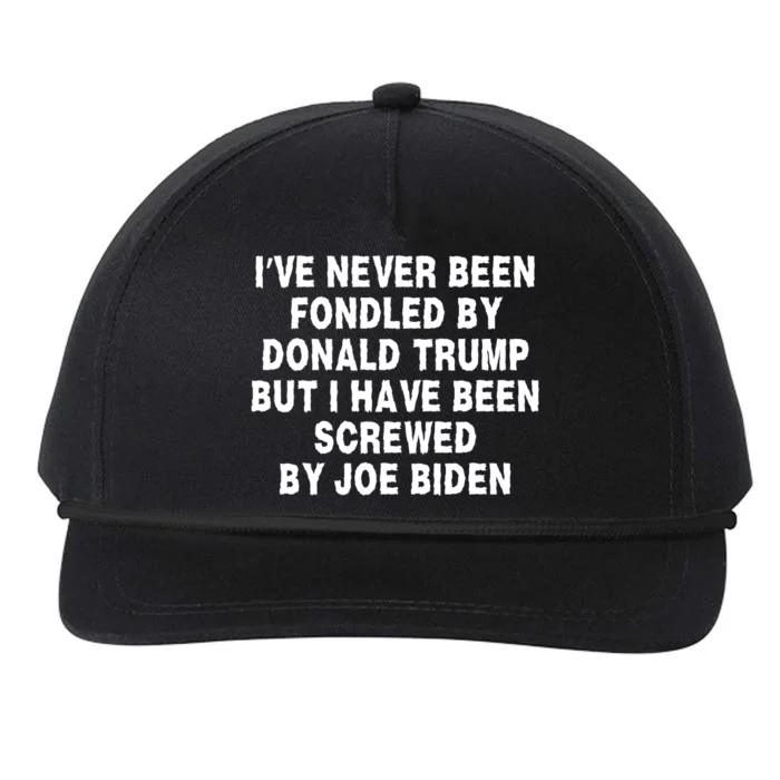 I’ve Never Been Fondled By Donald Trump But I Have Been Screwed By Joe Biden Snapback Five-Panel Rope Hat