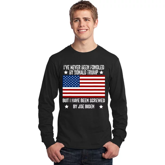 Ive Never Been Fondled By Donald Trump But Screwed By Biden Tall Long Sleeve T-Shirt