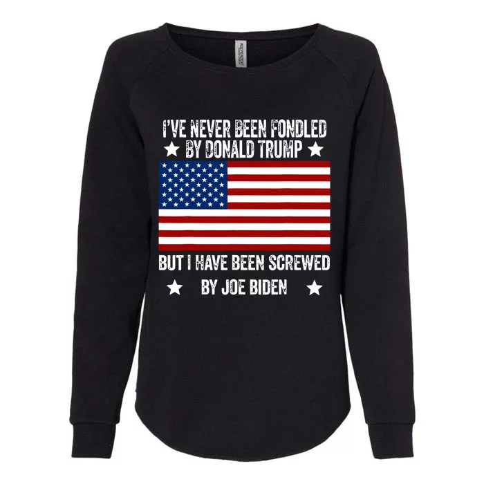 Ive Never Been Fondled By Donald Trump But Screwed By Biden Womens California Wash Sweatshirt