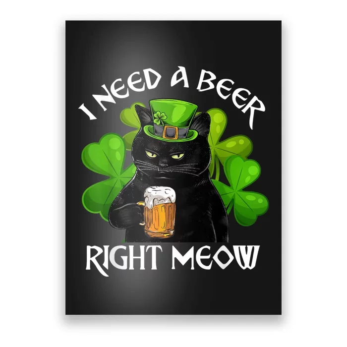 I Need Beer Right Meow Men S St Patrick S Day Poster