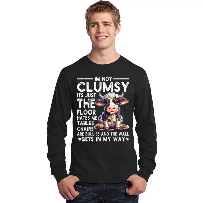 Im Not Clumsy Its Floor Hates Me Tables Chairs Cow Tall Long Sleeve T-Shirt