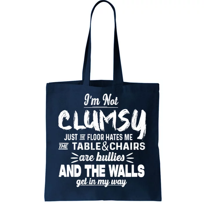 Im Not Clumsy Sarcastic Funny Saying Tote Bag