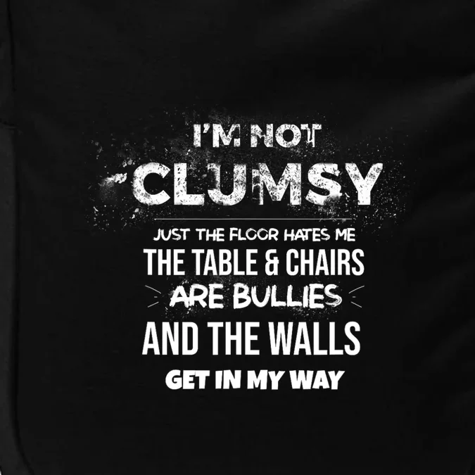 Im Not Clumsy Funny Sayings Sarcastic Men Women Impact Tech Backpack