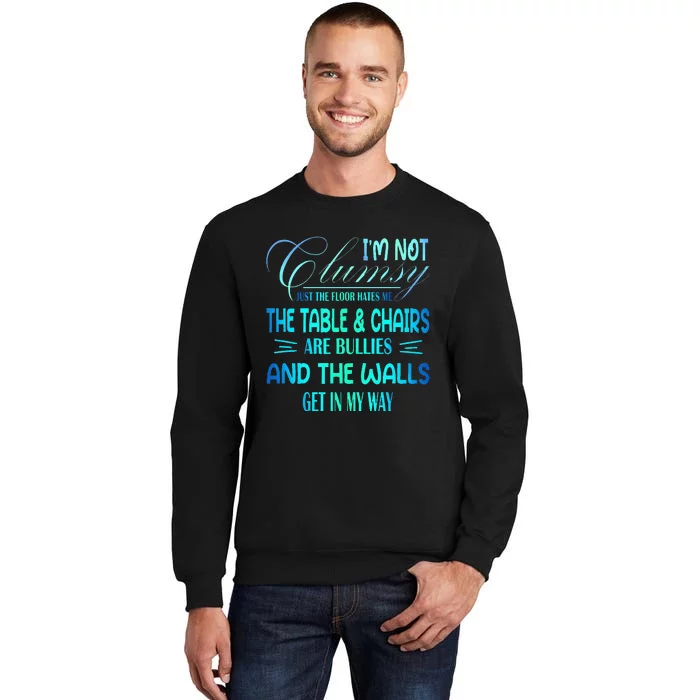 Im Not Clumsy Sarcastic Women Men Funny Saying Sweatshirt