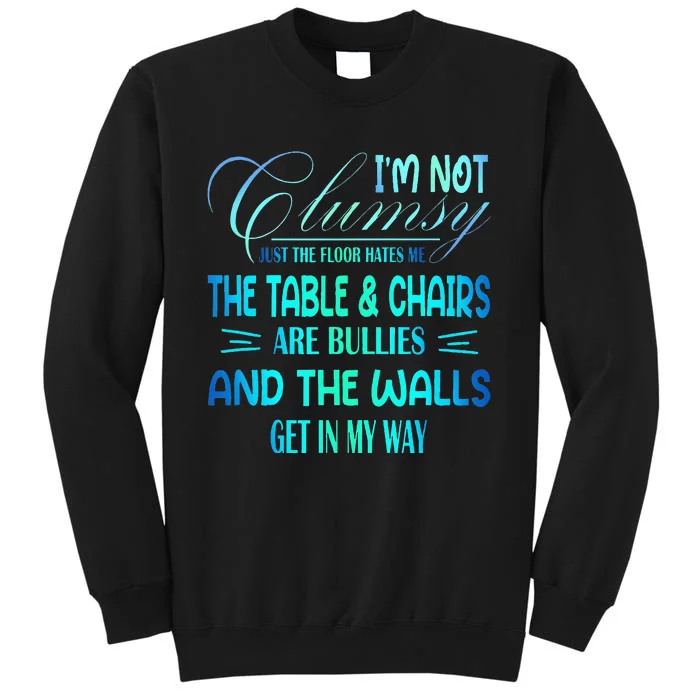 Im Not Clumsy Sarcastic Women Men Funny Saying Sweatshirt