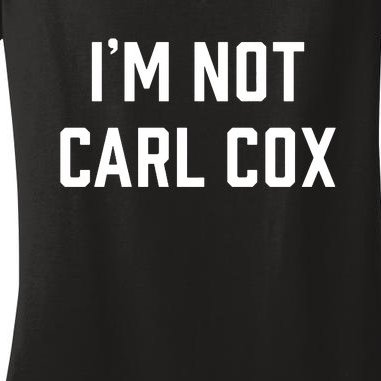 I'M NOT CARL COX Women's V-Neck T-Shirt