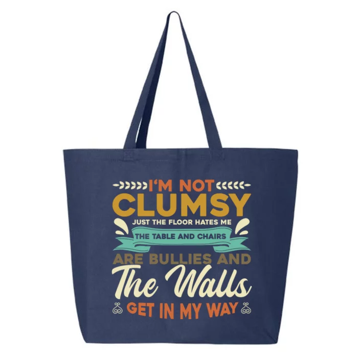 IM Not Clumsy ItS Floor Hates Me Table Chairs Are Bullies 25L Jumbo Tote