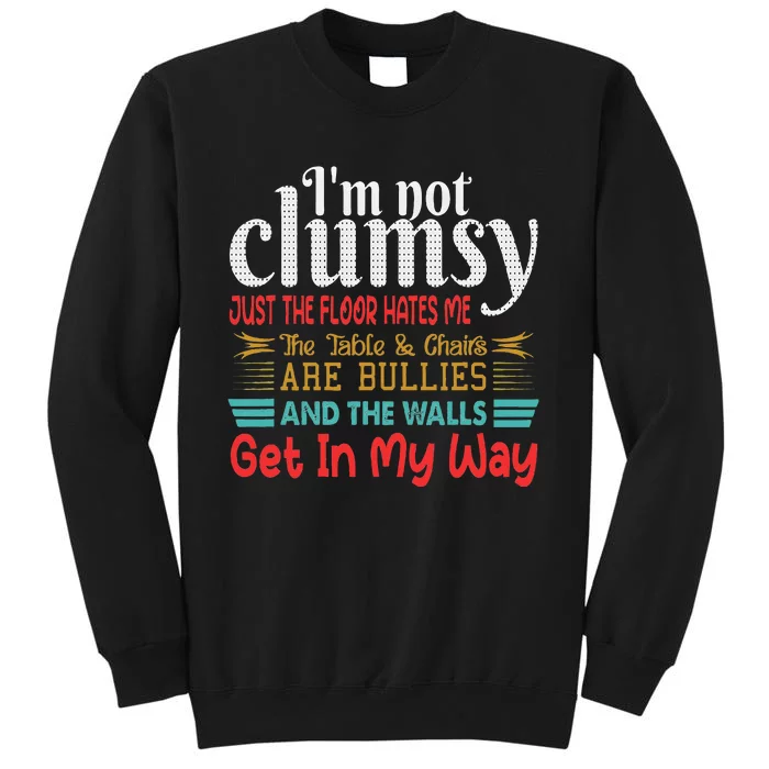 Im Not Clumsy Sarcastic Women Men Funny Saying Sweatshirt