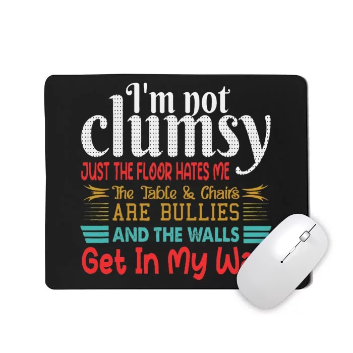 Im Not Clumsy Sarcastic Women Men Funny Saying Mousepad