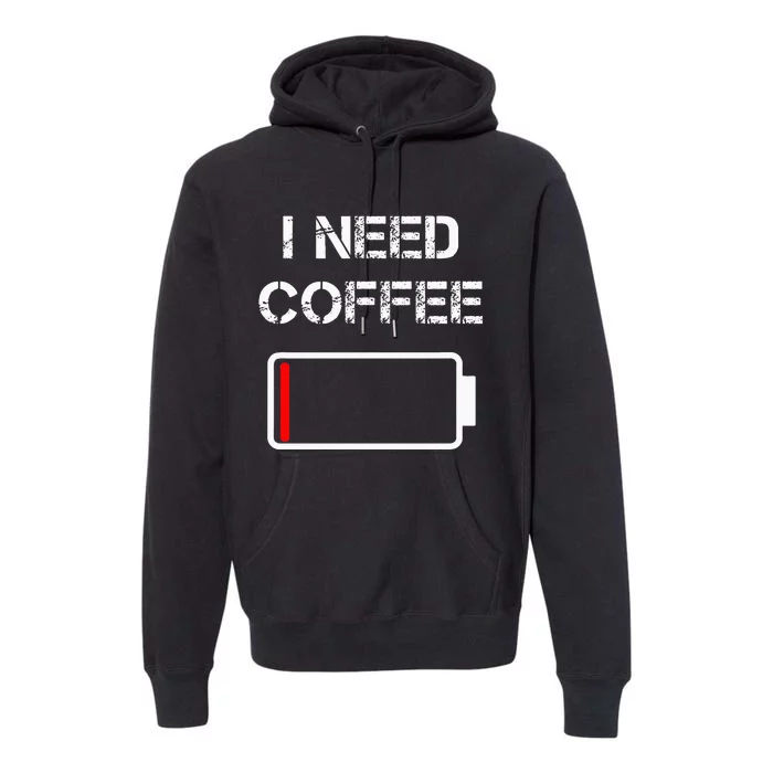 I Need Coffee Funny Coffee Cups Battery Beans Coffee Premium Hoodie