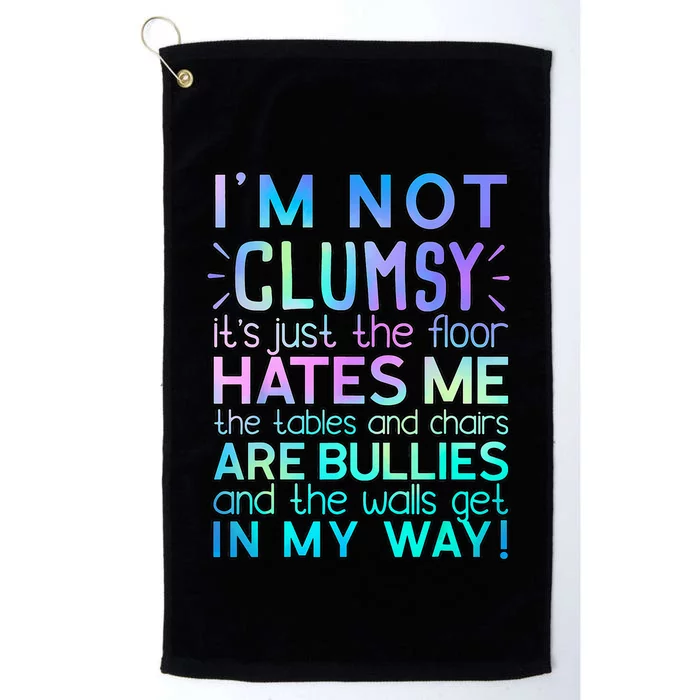 I'm Not Clumsy Funny Sarcastic Sarcasm Funny Saying Platinum Collection Golf Towel