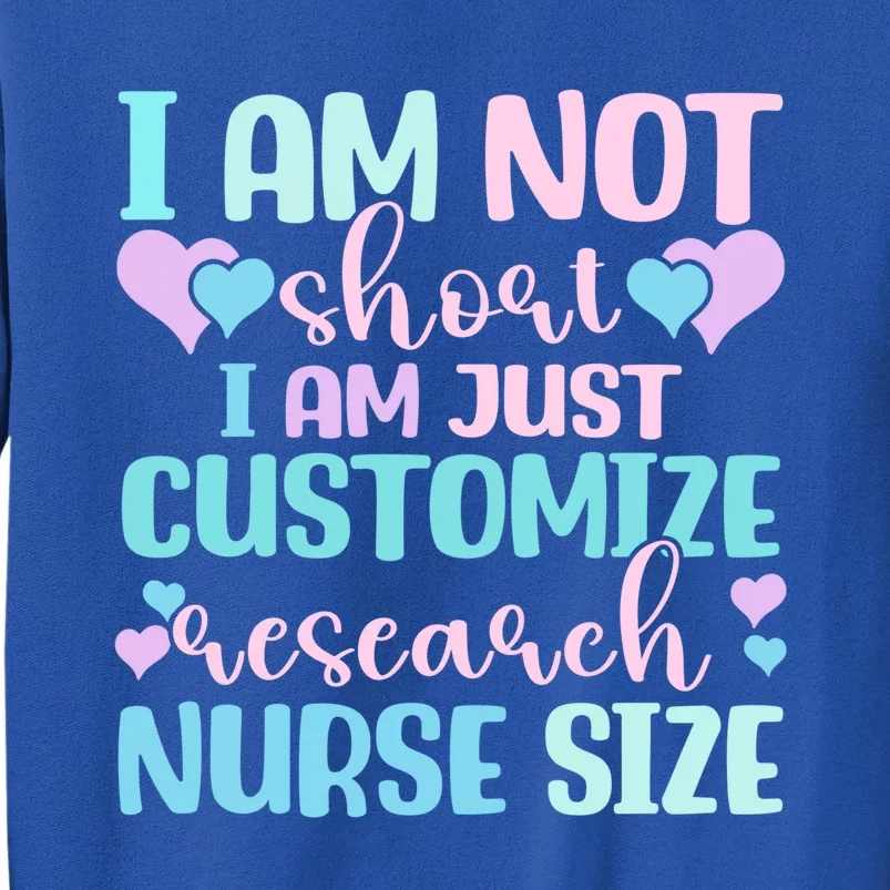 Information Nursing Customize Research Nurse Gift Tall Sweatshirt