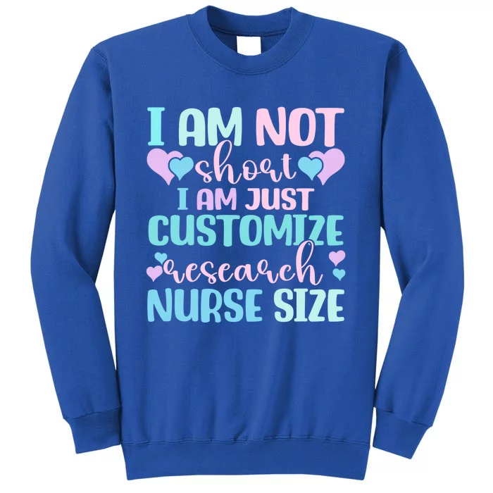 Information Nursing Customize Research Nurse Gift Tall Sweatshirt