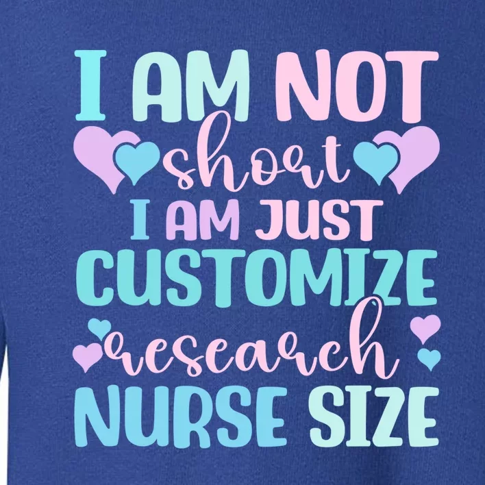 Information Nursing Customize Research Nurse Gift Toddler Sweatshirt