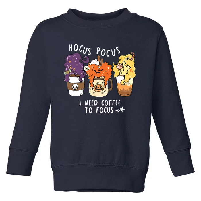 I Need Coffee To Focus Halloween Teacher Girl Toddler Sweatshirt