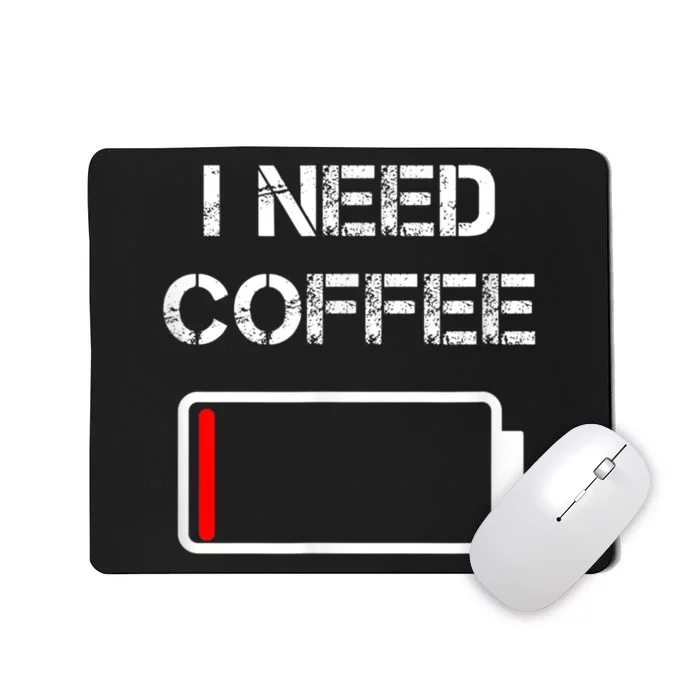 I Need Coffee Funny Coffee Cups Battery Beans Coffee Mousepad