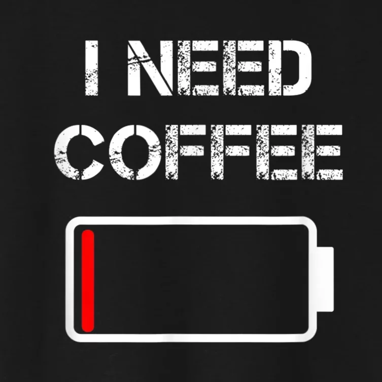 I Need Coffee Funny Coffee Cups Battery Beans Coffee Women's Crop Top Tee