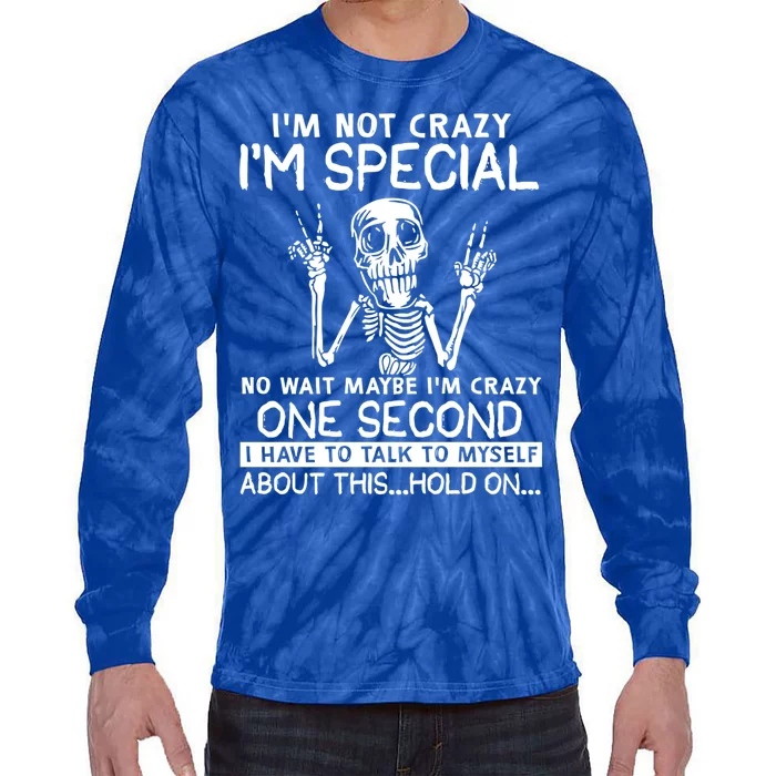 IM Not Crazy Im Special No Wait Maybe IM Crazy 1s Skeleton Gift Tie-Dye Long Sleeve Shirt