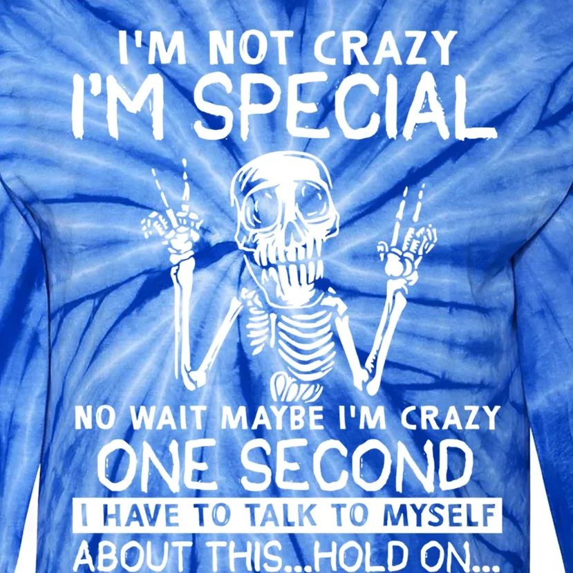 IM Not Crazy Im Special No Wait Maybe IM Crazy 1s Skeleton Gift Tie-Dye Long Sleeve Shirt