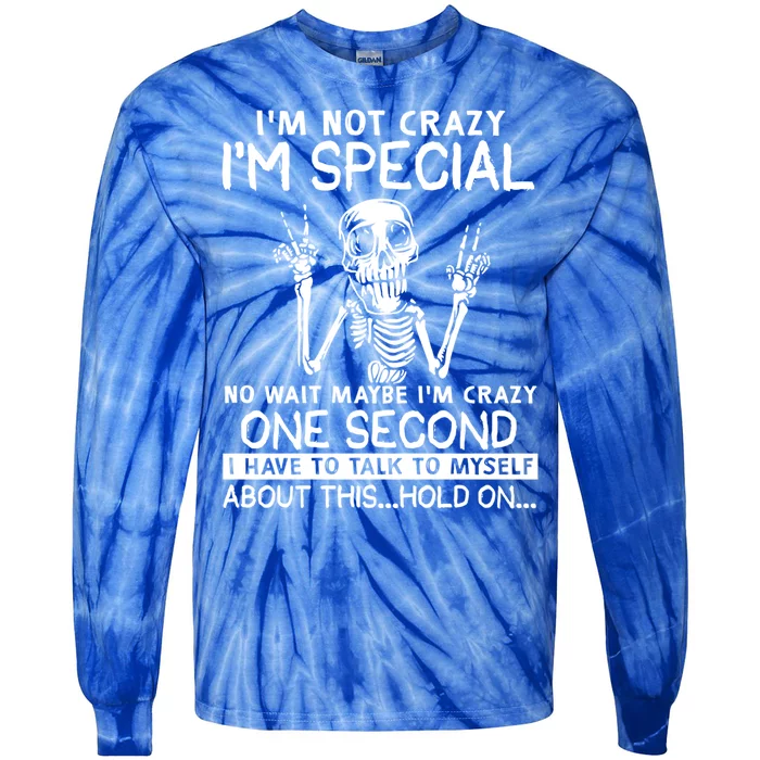 IM Not Crazy Im Special No Wait Maybe IM Crazy 1s Skeleton Gift Tie-Dye Long Sleeve Shirt