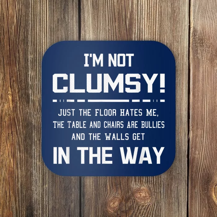 I'm Not Clumsy Sarcastic Wo  Boy Girls Funny Saying Coaster