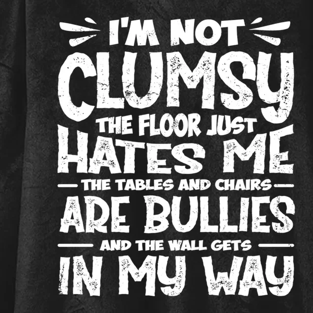 Im Not Clumsy The Floor Hates Me Funny Clumsy Person Hooded Wearable Blanket