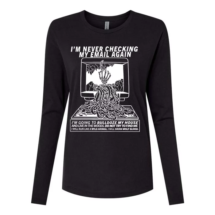 IM Never Checking My Email Again IM Going To Bulldoze My House Womens Cotton Relaxed Long Sleeve T-Shirt