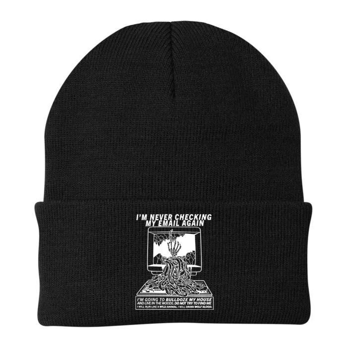 IM Never Checking My Email Again IM Going To Bulldoze My House Knit Cap Winter Beanie