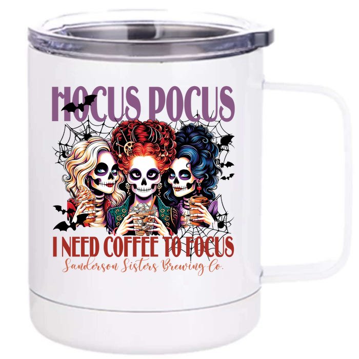 I Need Coffee To Focus Sanderson Sisters Brewing Co Halloween Witch Front & Back 12oz Stainless Steel Tumbler Cup