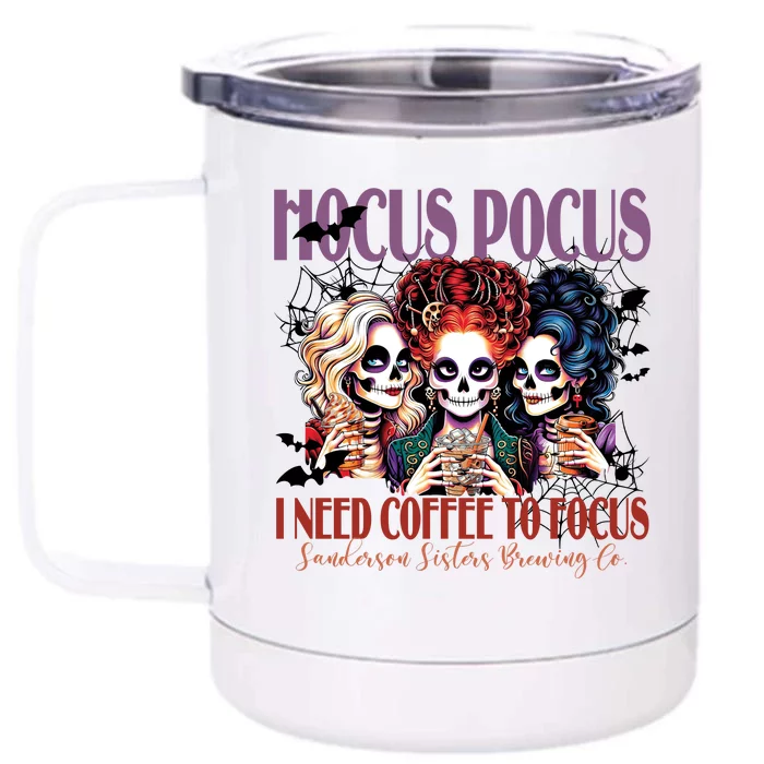 I Need Coffee To Focus Sanderson Sisters Brewing Co Halloween Witch Front & Back 12oz Stainless Steel Tumbler Cup