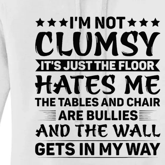 IM Not Clumsy The Floor Hates Me Funny Sayings Sarcastic Women's Pullover Hoodie