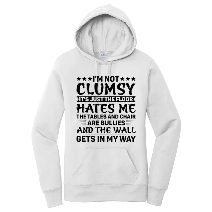 IM Not Clumsy The Floor Hates Me Funny Sayings Sarcastic Women's Pullover Hoodie