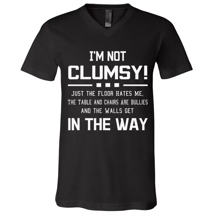 Im Not Clumsy Sarcastic Funny Saying V-Neck T-Shirt