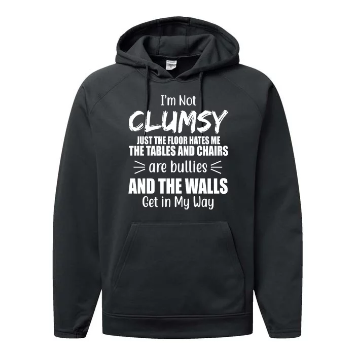 I'm Not Clumsy Funny Gift Performance Fleece Hoodie